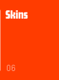 Skins